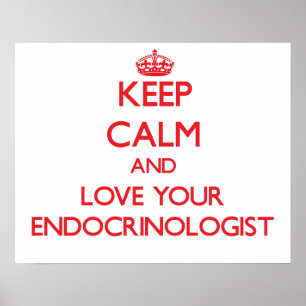 Pôster Mantenha a calma e ame seu endocrinologista