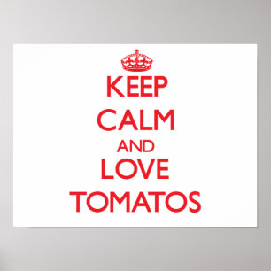 Pôster Mantenha a calma e ame tomates