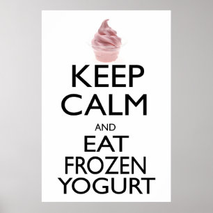 Pôster Mantenha a calma e coma o Yogurt congelado
