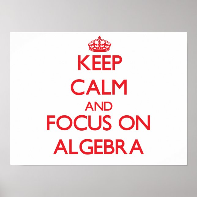 Pôster Mantenha a calma e concentre-se no ALGEBRA (Frente)