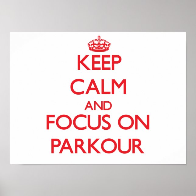 Pôster Mantenha a calma e concentre-se no Parkour (Frente)