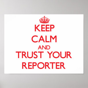 Poster Mantenha a calma e confie seu repórter