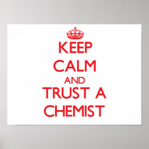 Poster Mantenha a calma e confie um químico