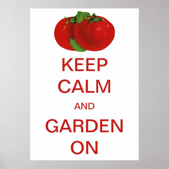 Poster Mantenha a Calma e Continue a Jardinar Tomates Vin (Frente)
