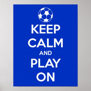 Poster Mantenha a Calma e Continue Jogando Futebol Azul