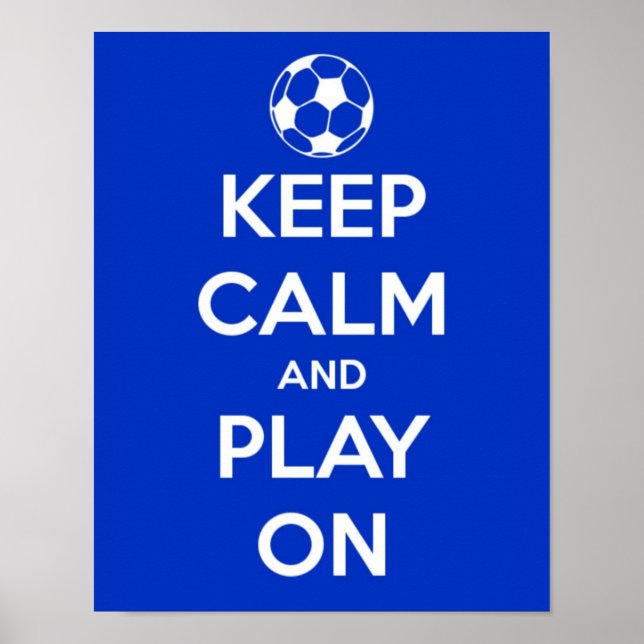 Poster Mantenha a Calma e Continue Jogando Futebol Azul (Frente)