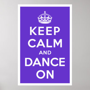 Poster Mantenha a calma e dance sobre