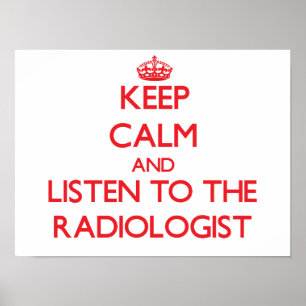 Pôster Mantenha a calma e escute o radiologista