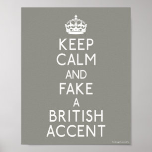 Poster Mantenha a calma e falsifique um acento britânico
