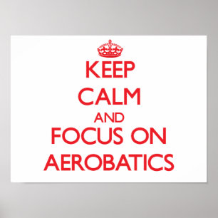 Poster Mantenha a calma e o foco em acrobacias
