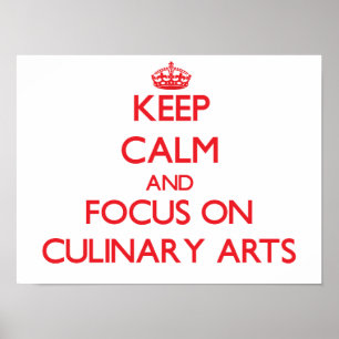 Pôster Mantenha a calma e o foco em artes culinárias