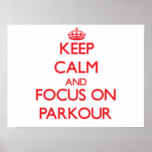 Pôster Mantenha a calma e o foco em Parkour