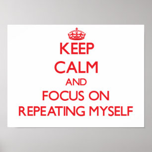 Poster Mantenha a calma e o foco em repetir-se