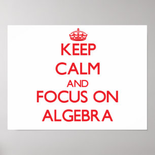 Pôster Mantenha a calma e o foco na ÁLGEBRA