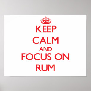 Pôster Mantenha a calma e o foco no rum