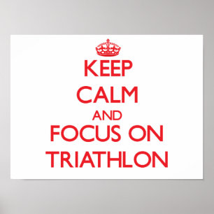 Pôster Mantenha a calma e o foco no Triathlon