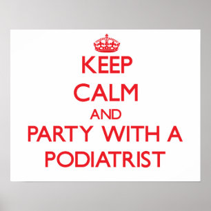 Pôster Mantenha a calma e o partido com um Podiatrist