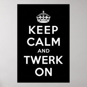 Poster Mantenha a calma e o Twerk sobre