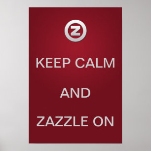 Poster Mantenha a calma e o Zazzle sobre!