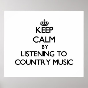 Pôster Mantenha a calma escutando a MÚSICA COUNTRY