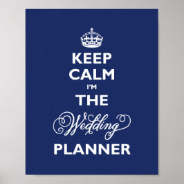 Poster Mantenha a Calma Eu Sou a Organizadora de Casament