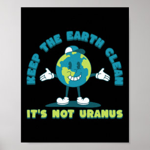Poster Mantenha a Terra limpa Não é Urano ambiental