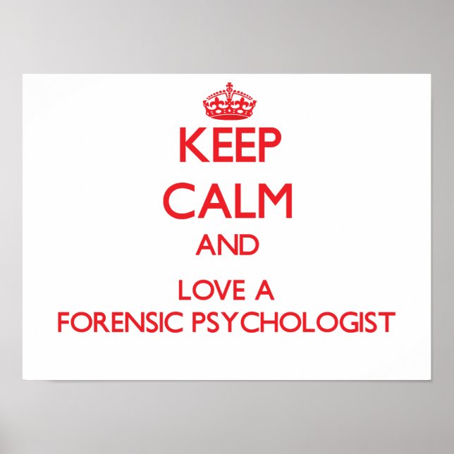 Poster Mantenha calma e ame um psicólogo forense (Frente)