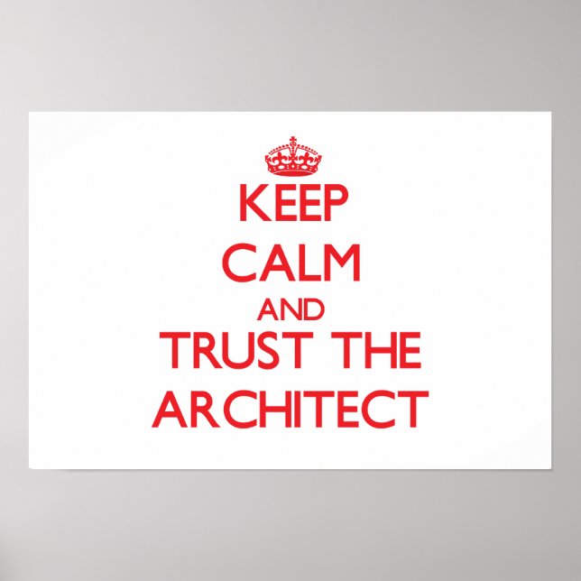 Pôster Mantenha calma e confie no arquiteto (Frente)