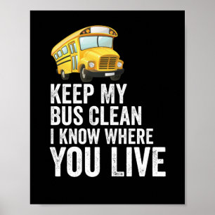 Poster Mantenha Meu Ônibus Limpo Eu Sei Onde Você Mora