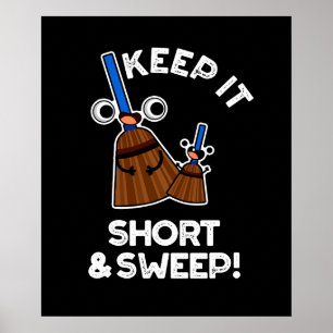 Poster Mantenha-O Curto E Varrer Engraçado Broom Escuro B