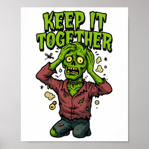 Poster Mantenha-O Junto - Zombie Engraçado Pun Sarcástico