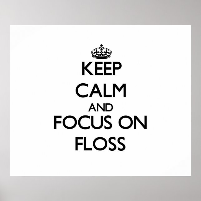 Poster Mantenha-se calmo e concentre-se no fio dental (Frente)