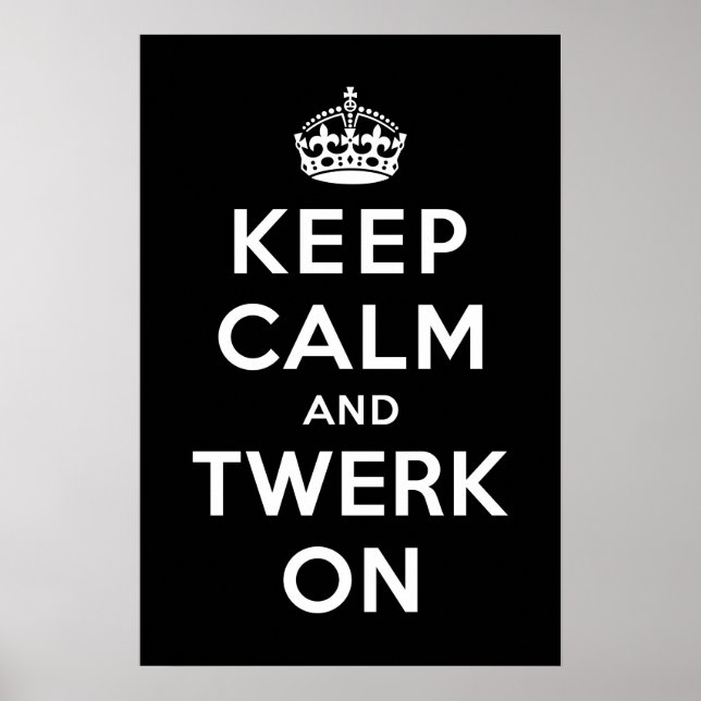Poster Mantenha-se calmo e Twerk ligado (Frente)