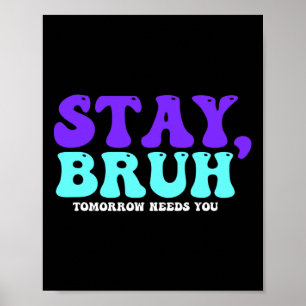 Poster Mantenha-Se Consciente Do Suicídio Amanhã Precisa 