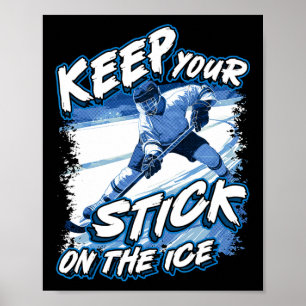 Poster Mantenha Seu Stick No Gelo, Frase de Jogador de Hó