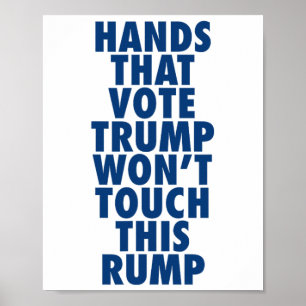 Poster Mãos Que Votam Trump Não Tocam Esse Rump Engraçado