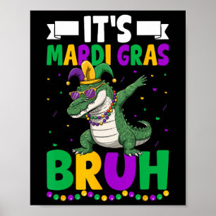 Poster Mardigator Alligator Bruh Mardi Gras Costume Teens