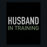 Poster Marido Treinando Ruas De Noivado Engraçadas<br><div class="desc">Marido Treinando Engraçados Noivado De Presente Noite De Stag</div>