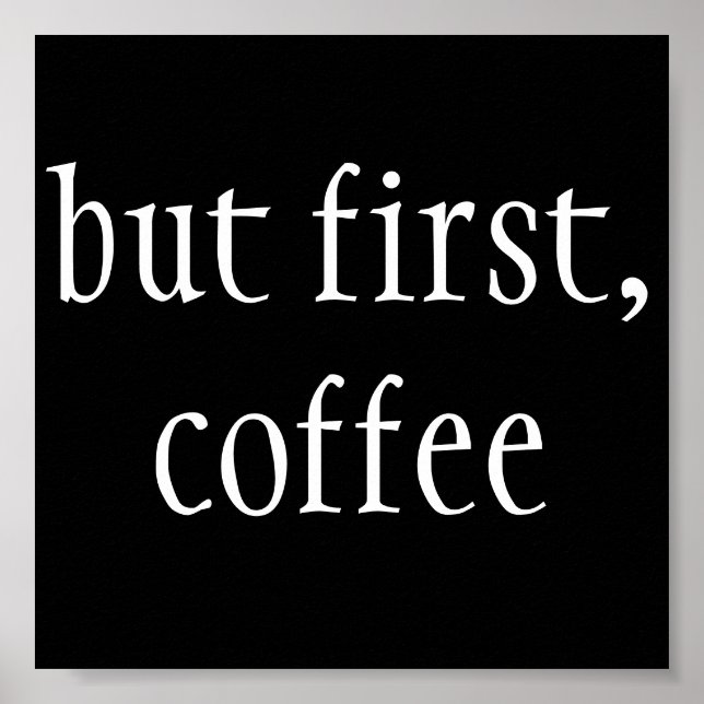 Poster Mas primeiro, café (Frente)