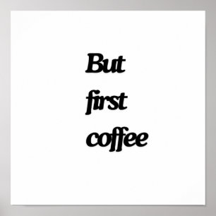Poster Mas primeiro café