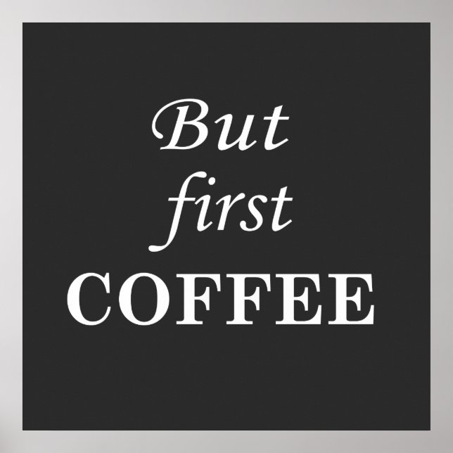 Poster Mas primeiro café diz engraçado (Frente)