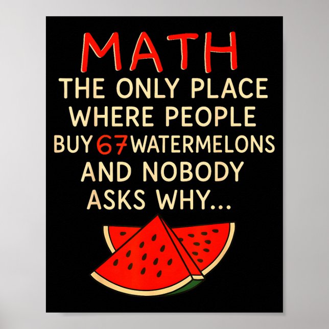 Poster Matemática E 67 Melancias Engraçado 6 7 Meme Cálcu (Frente)