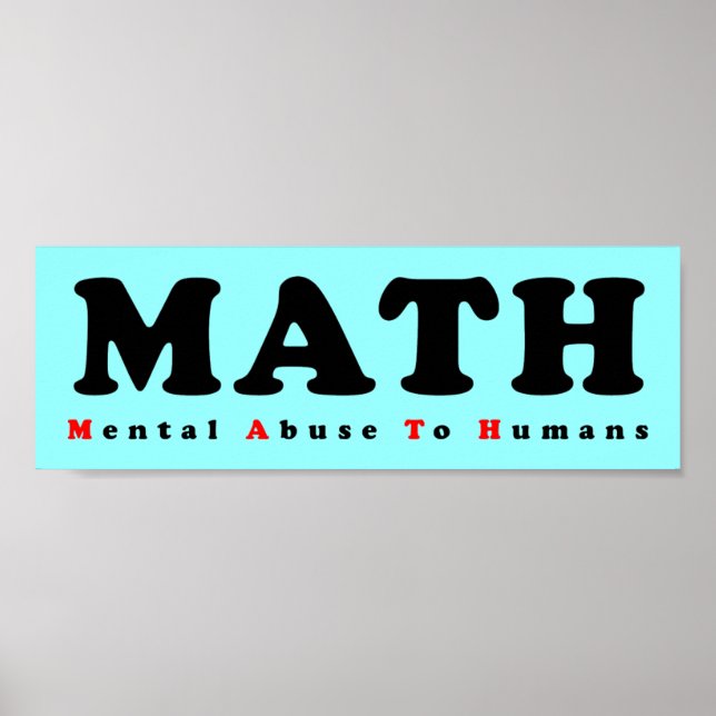 Poster MATEMÁTICA é Abuso Mental Para Humanos Cartaz Dive (Frente)
