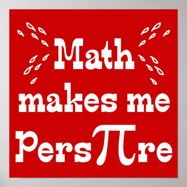 Pôster Matemática me faz Pers-PI-re - Engraçado slogan de (Frente)
