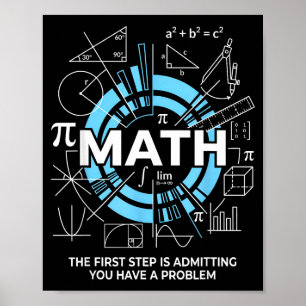 Poster Matemática O Primeiro Passo É Admitir Que Você Tem