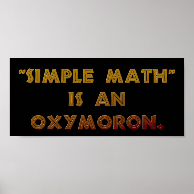 Pôster Matemática Simples é um Oxímoro (Frente)