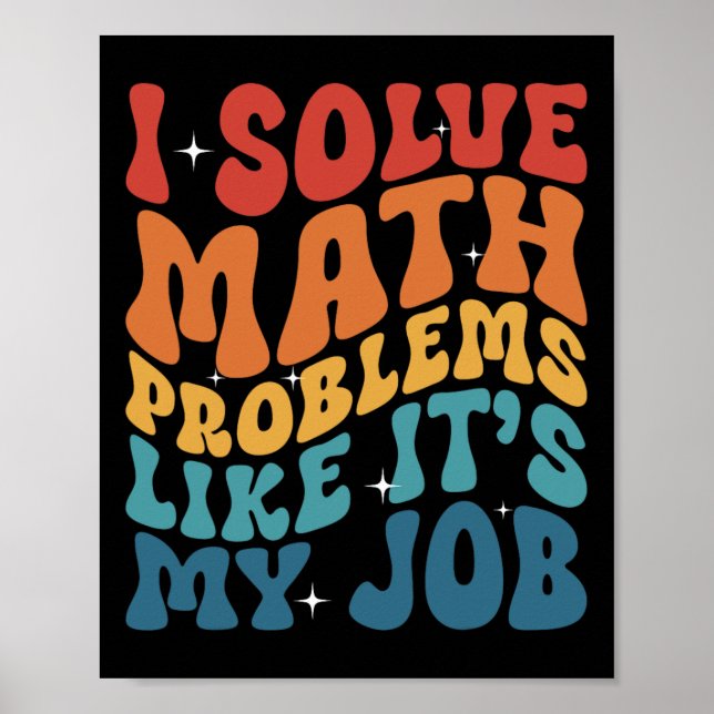 Poster Math Teacher I Solve Math Problems Like It's My Jo (Frente)