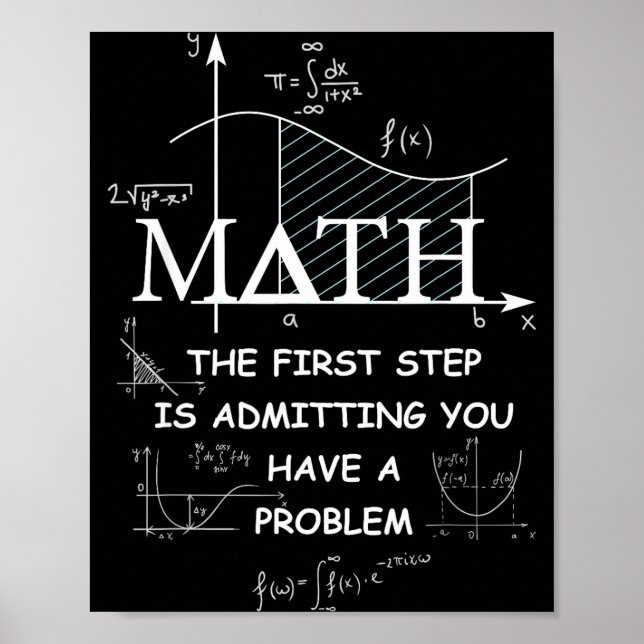 Poster Math The First Step Is Admitting You Have A Proble (Frente)