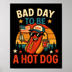 Poster Mau Dia Para Ser Um Cachorro Quente 4 de Julho