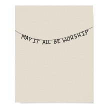 May it all be worship